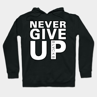 never give up shirt Hoodie